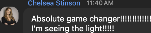 Chelsea Stinson: absolute game changer, I'm seeing the light
